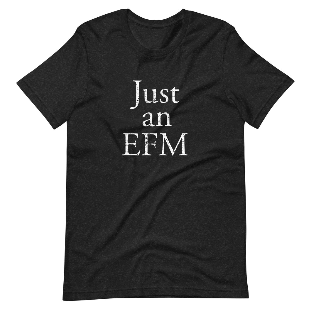 Just an EFM T-Shirt