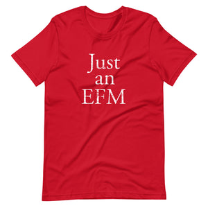 Just an EFM T-Shirt
